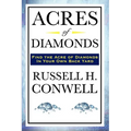 Acres of Diamonds: A Classic American Essay on Opportunity and Success