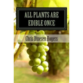 All Plants Are Edible Once: The Stories of Wild Edible and Medicinal Plants