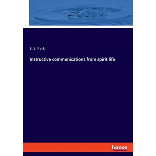 Instructive communications from spirit life