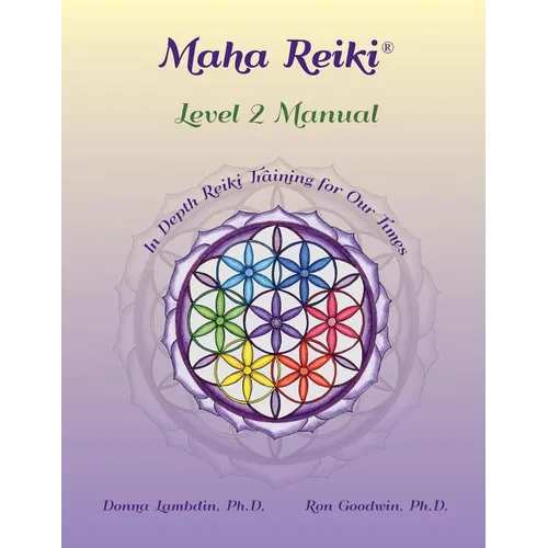 Maha Reiki; Level 2 Manual: Training Manual