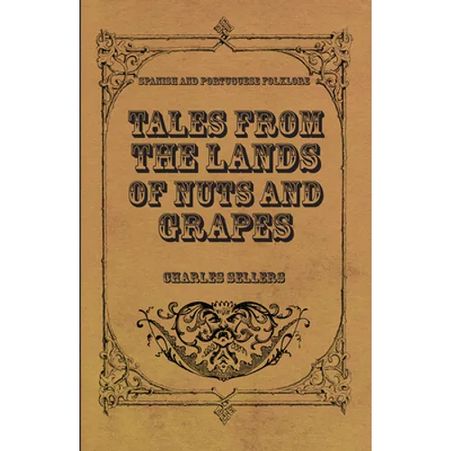 Tales from the Lands of Nuts and Grapes (Spanish and Portuguese Folklore)