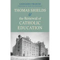 Thomas Shields and the Renewal of Catholic Education
