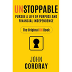Unstoppable: Pursue a Life of Purpose and Financial Independence