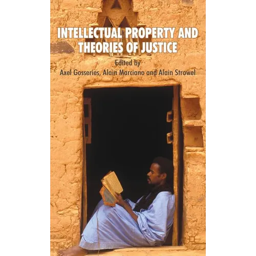 Intellectual Property and Theories of Justice