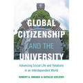 Global Citizenship and the University: Advancing Social Life and Relations in an Interdependent World