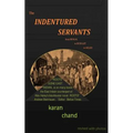 The Indentured Servants: from Bengal to Bush Lot to Belize