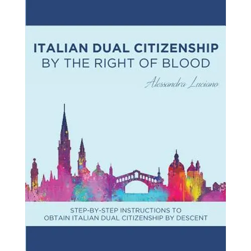 Italian Dual Citizenship: By the Right of Blood