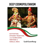 Deep Cosmopolitanism: Kutiyattam, Dynamic Tradition, and Globalizing Heritage in Kerala, India