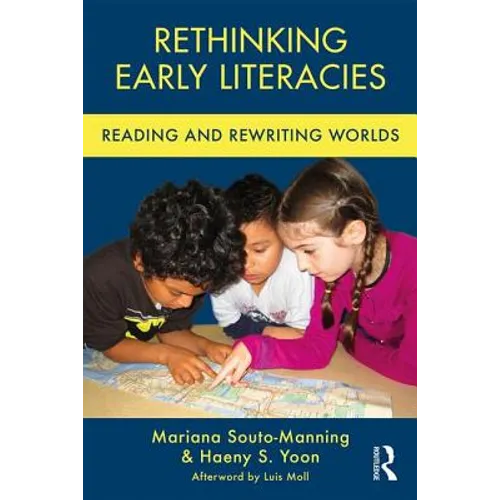 Rethinking Early Literacies: Reading and Rewriting Worlds