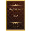 Andrew Warde And His Descendants: 1597-1910 (1910)