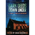 Dark Deeds Down Under: A Crime & Thriller Anthology