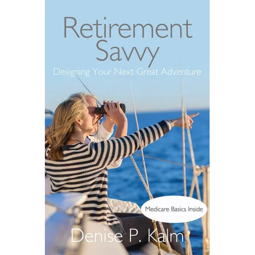 Retirement Savvy: Designing Your Next Great Adventure