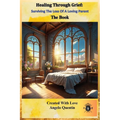 Healing Through Grief: The Book