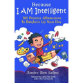 Because I AM Intelligent 365 Affirmations To Brighten Up Your Day