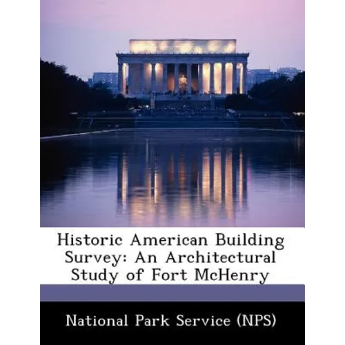 Historic American Building Survey: An Architectural Study of Fort McHenry