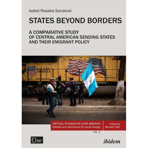 States Beyond Borders: A Comparative Study of Central American Sending States and Their Emigrant Policy (1998-2021)