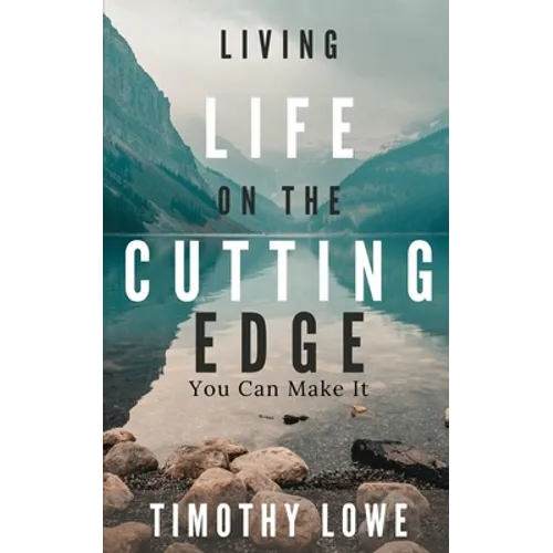 Living Life on the Cutting Edge: You Can Make It