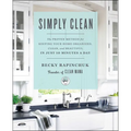 Simply Clean: The Proven Method for Keeping Your Home Organized, Clean, and Beautiful in Just 10 Minutes a Day