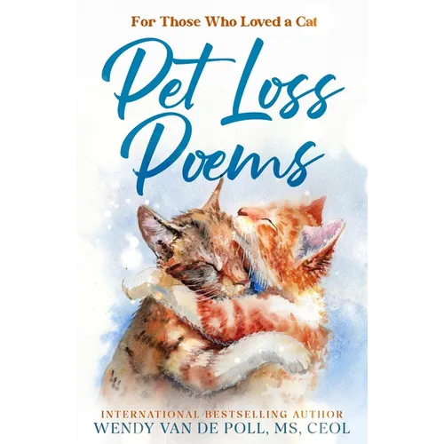 Pet Loss Poems: For Those Who Have Loved a Cat