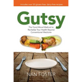 Gutsy: The Food-Mood Method to Revitalize Your Health Beyond Conventional Medicine