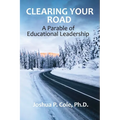 Clearing Your Road: A Parable of Educational Leadership