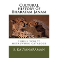 Cultural history of Bharatam Janam: Indus Script metalwork catalogs