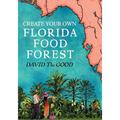 Create Your Own Florida Food Forest: Florida Gardening Nature's Way