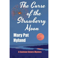The Curse of the Strawberry Moon: A Caviston Sisters Mystery