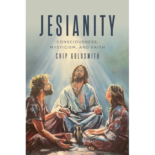 Jesianity: Consciousness, Mysticism, and Faith