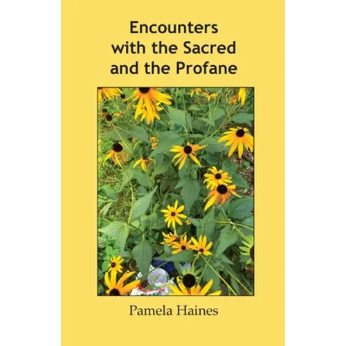 Encounters with the Sacred and the Profane