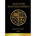 Manage Your Time, Manage Your Life...Purposefully