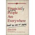 Financially Stupid People Are Everywhere: Don't Be One of Them