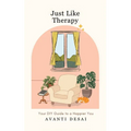 Just Like Therapy: Your DIY Guide To A Happier You