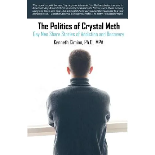 The Politics of Crystal Meth: Gay Men Share Stories of Addiction and Recovery