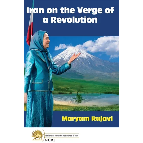 Iran on the Verge of a Revolution: We Can and We Must