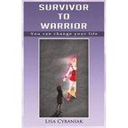 Survivor to Warrior: You can change your life