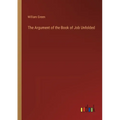 The Argument of the Book of Job Unfolded