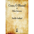 Come, O Blessed & Other Sermons