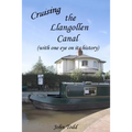 Cruising the Llangollen Canal (with one eye on its history)