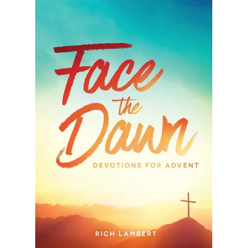 Face the Dawn: Devotions for Advent