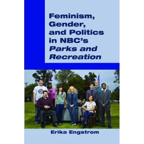 Feminism, Gender, and Politics in Nbc's «Parks and Recreation»