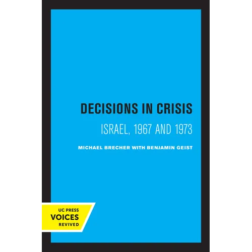 Decisions in Crisis: Israel, 1967 and 1973