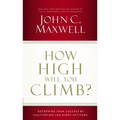 How High Will You Climb?: Determine Your Success by Cultivating the Right Attitude