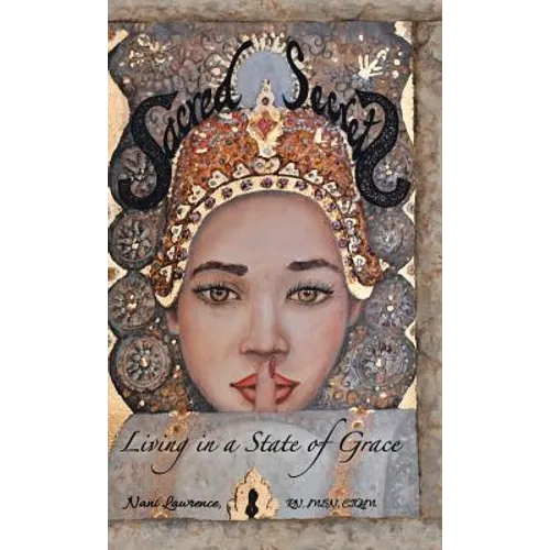 Sacred Secrets: Living in a State of Grace