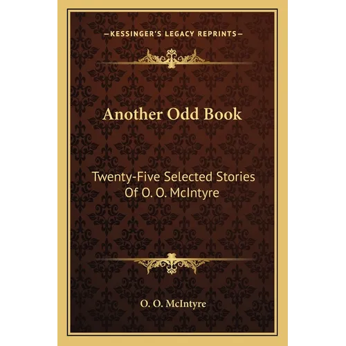 Another Odd Book: Twenty-Five Selected Stories Of O. O. McIntyre