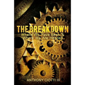 The Breakdown: Where We Have Been & Where We Are Headed