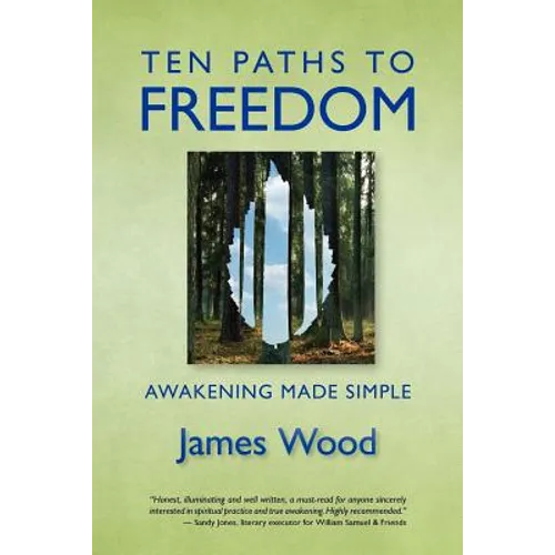 Ten Paths to Freedom: Awakening Made Simple