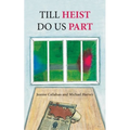 Till Heist Do Us Part