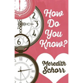 How Do You Know?