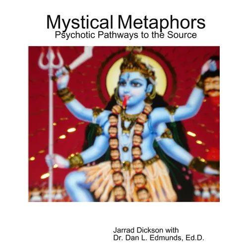 Mystical Metaphors: Psychotic Pathways to the Source
